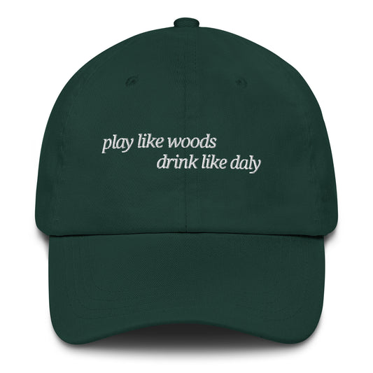 Play Like Woods, Drink Like Daly Dad Hat